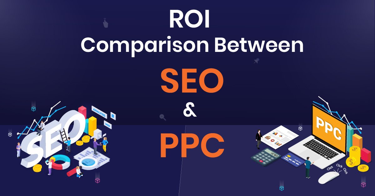 ROI Comparison Between SEO and PPC