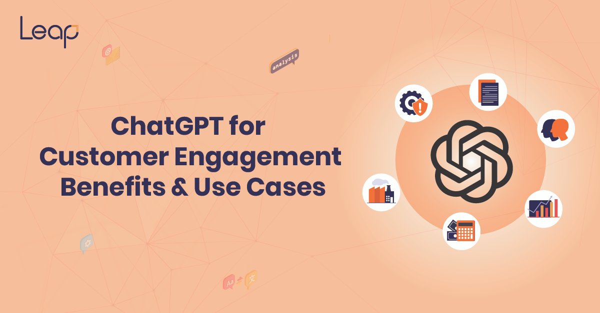 ChatGPT for Customer Engagement: Benefits & Use Cases