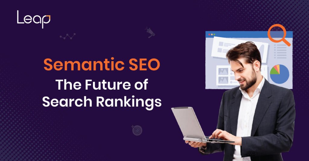Semantic SEO: The Future of Search Rankings