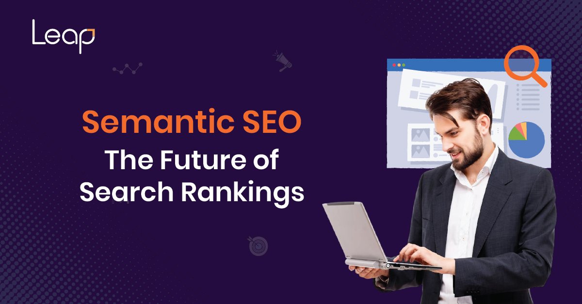 Semantic SEO: The Future of Search Rankings