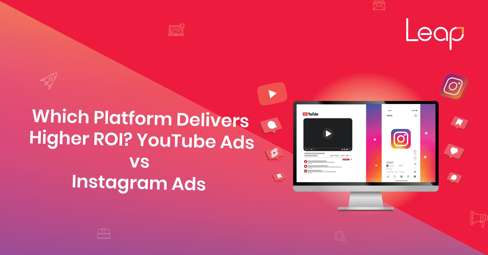 YouTube Ads vs. Instagram Reels Ads: Which Has Better ROI?