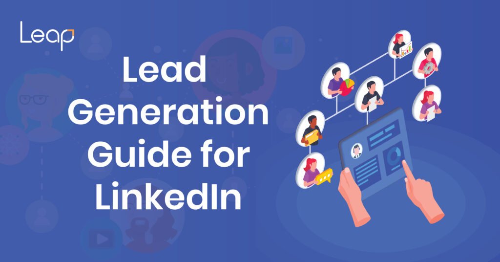 LinkedIn for Lead Generation: 2025 Guide