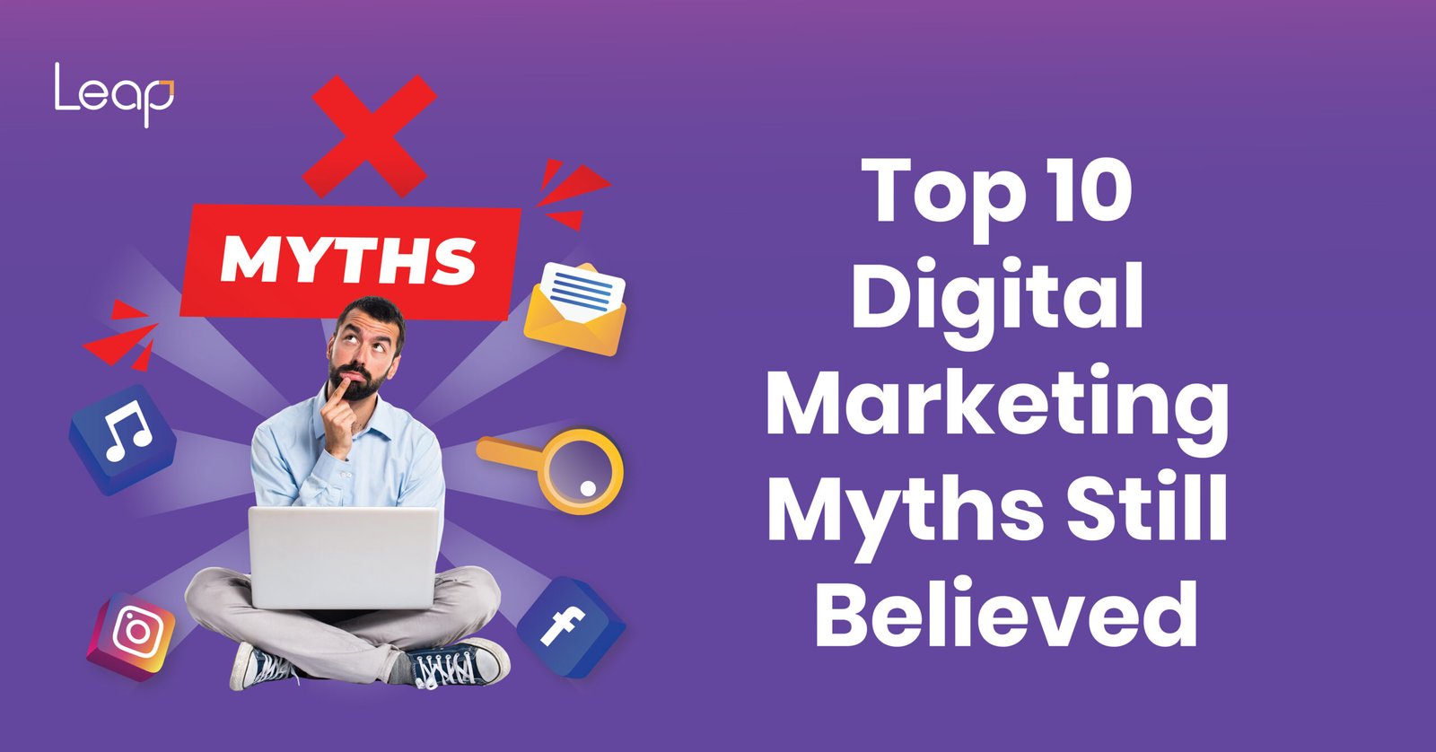 Top 10 Digital Marketing Myths Still Believed
